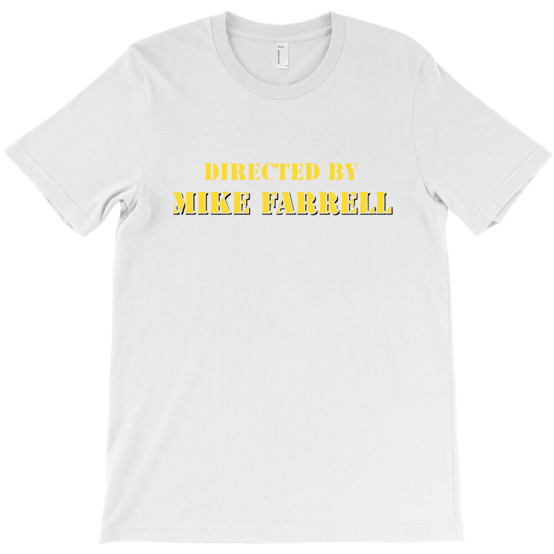 Directed By Mike Farrell T-shirt | Artistshot