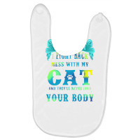 I Fight Back Mess With My Cat Baby Bibs | Artistshot