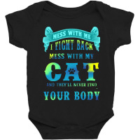 I Fight Back Mess With My Cat Baby Bodysuit | Artistshot