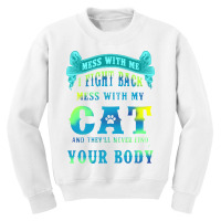 I Fight Back Mess With My Cat Youth Sweatshirt | Artistshot