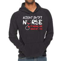 Night Shift Nurse Keeping Em Alive Till T  Shirt Night Shift Nurse Kee Vintage Hoodie | Artistshot