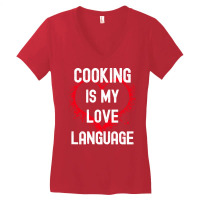 Cooking Is My Love Language T  Shirt Cooking Is My Love Language, Food Women's V-neck T-shirt | Artistshot