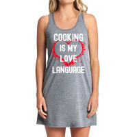 Cooking Is My Love Language T  Shirt Cooking Is My Love Language, Food Tank Dress | Artistshot