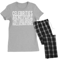 Celebrities Are Not People They Are Group Hallucinations Women's Pajamas Set | Artistshot