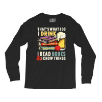 Book Reader Thats What I Do I Drink I Read Books 166 Reading Library B Long Sleeve Shirts | Artistshot