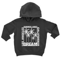 Summer Vibes Dream Los Angeles Toddler Hoodie | Artistshot