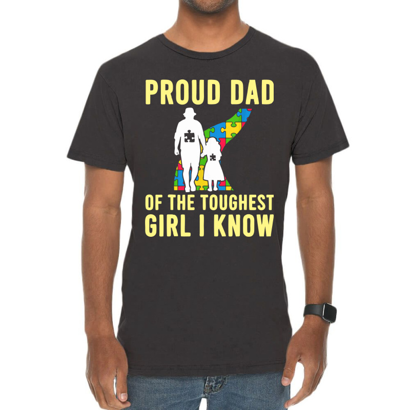 Autism Proud Dad Of The Toughest Girl Daddy Shirt Autism Dad T Shirt Vintage T-Shirt by anyarpasar68 | Artistshot