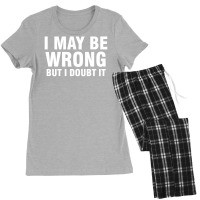 I May Be Wrong But I Doubt It Women's Pajamas Set | Artistshot