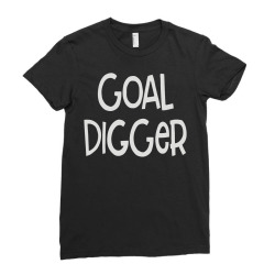 goal digger (2) Ladies Fitted T-Shirt | Artistshot