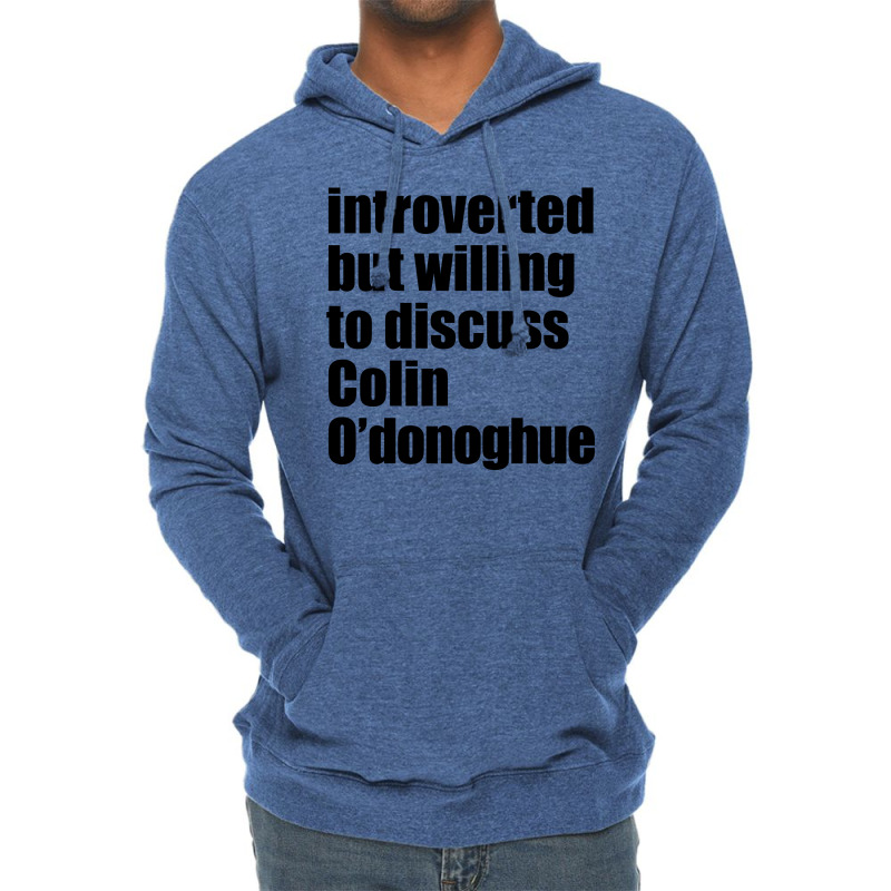 Introverted But Willing To Discuss Colin O'donoghue Lightweight Hoodie | Artistshot