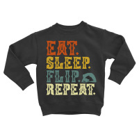 Eat Sleep Flip Repeat Toddler Sweatshirt | Artistshot