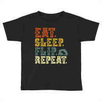 Eat Sleep Flip Repeat Toddler T-shirt | Artistshot