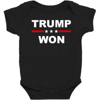 Trump Won Baby Bodysuit | Artistshot