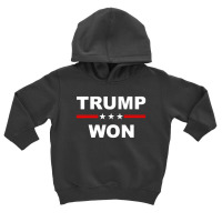 Trump Won Toddler Hoodie | Artistshot