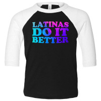 Latinas Do It Better Toddler 3/4 Sleeve Tee | Artistshot