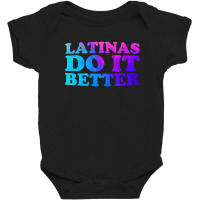 Latinas Do It Better Baby Bodysuit | Artistshot