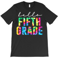 Hello 5th Grade Tie Dye Teachers Kids Back To School Funny T Shirt T-shirt | Artistshot