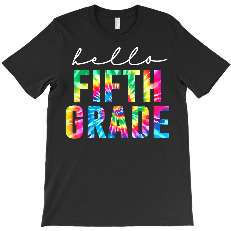 Hello 5th Grade Tie Dye Teachers Kids Back To School Funny T Shirt T-shirt | Artistshot