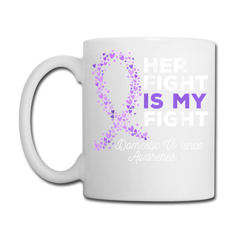 Her Fight Is My Fight   Domestic Violence Awareness Ribbon T Shirt Coffee Mug | Artistshot