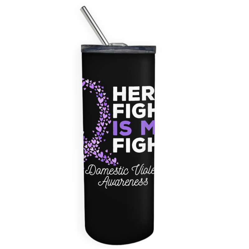 Her Fight Is My Fight   Domestic Violence Awareness Ribbon T Shirt Skinny Tumbler | Artistshot