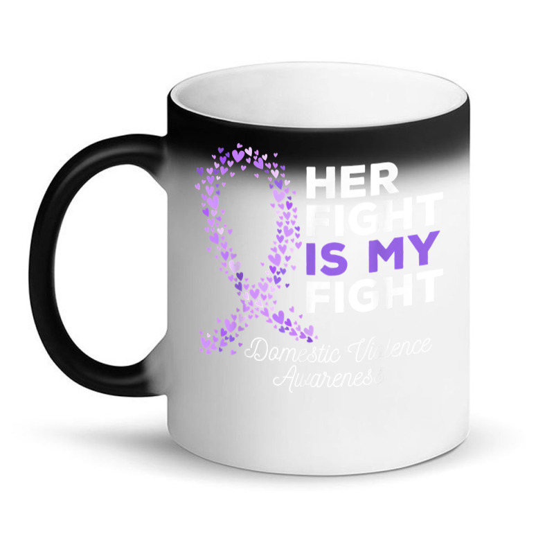 Her Fight Is My Fight   Domestic Violence Awareness Ribbon T Shirt Magic Mug | Artistshot