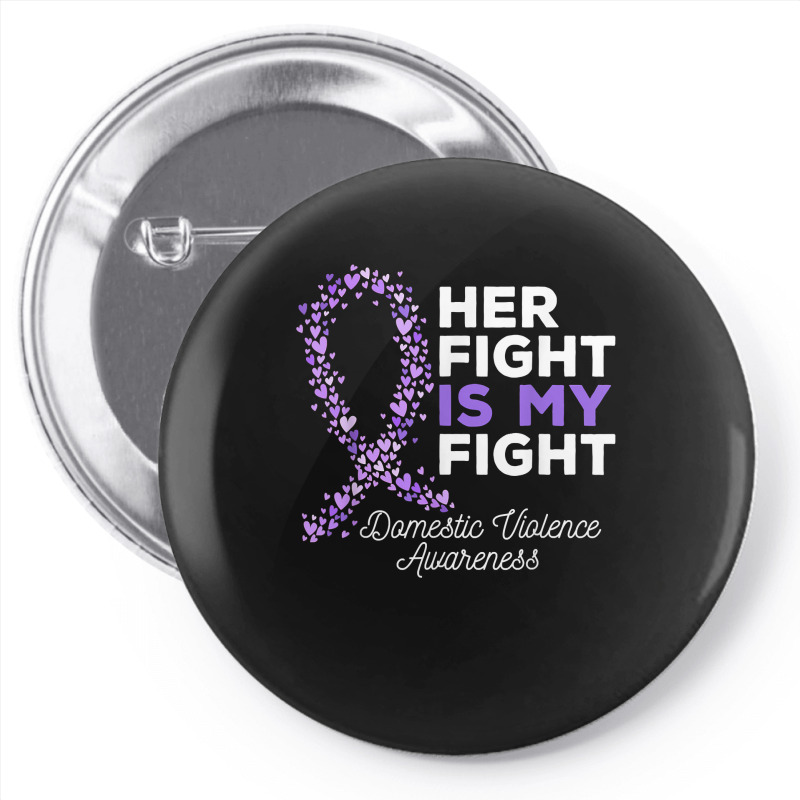 Her Fight Is My Fight   Domestic Violence Awareness Ribbon T Shirt Pin-back Button | Artistshot