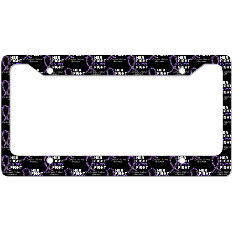 Her Fight Is My Fight   Domestic Violence Awareness Ribbon T Shirt License Plate Frame | Artistshot