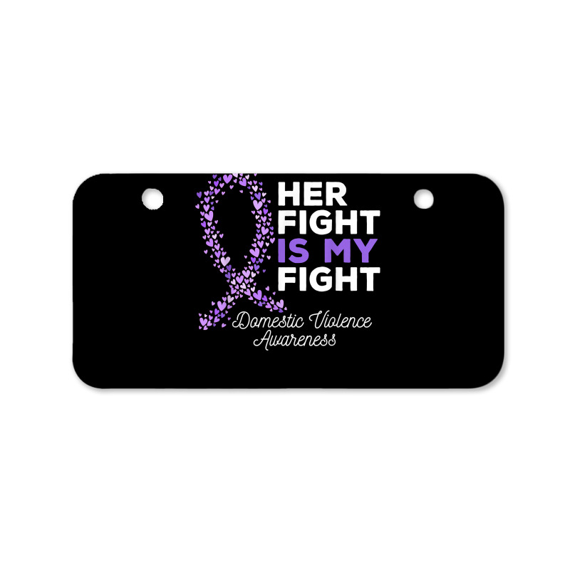 Her Fight Is My Fight   Domestic Violence Awareness Ribbon T Shirt Bicycle License Plate | Artistshot