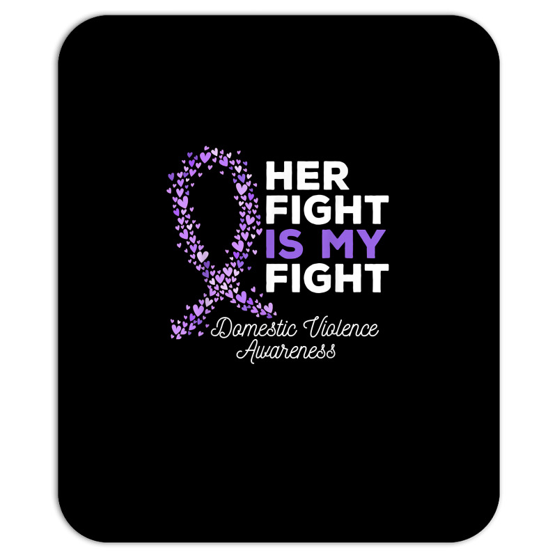 Her Fight Is My Fight   Domestic Violence Awareness Ribbon T Shirt Mousepad | Artistshot