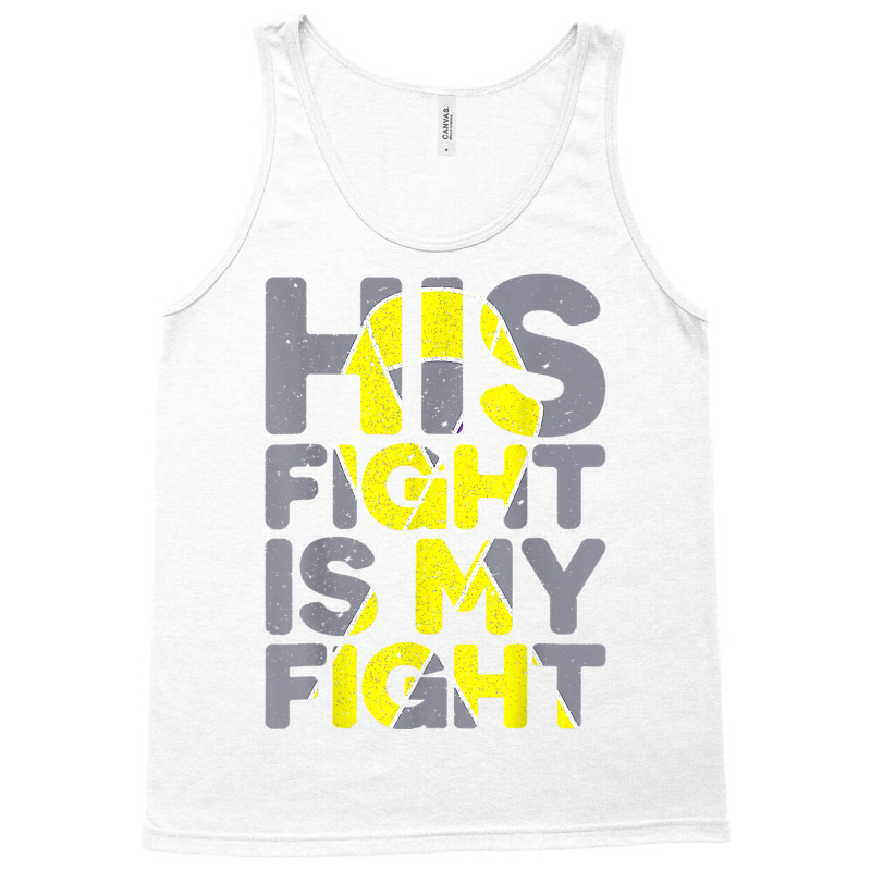 His Fight Is My Fight Childhood Cancer Awareness Tee T Shirt Tank Top | Artistshot