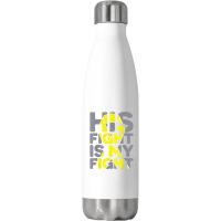 His Fight Is My Fight Childhood Cancer Awareness Tee T Shirt Stainless Steel Water Bottle | Artistshot