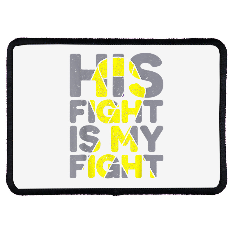 His Fight Is My Fight Childhood Cancer Awareness Tee T Shirt Rectangle Patch | Artistshot