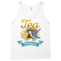 Hummingbird Lover Flowers I Run On Tea And Hummingbirds T Shirt Tank Top | Artistshot