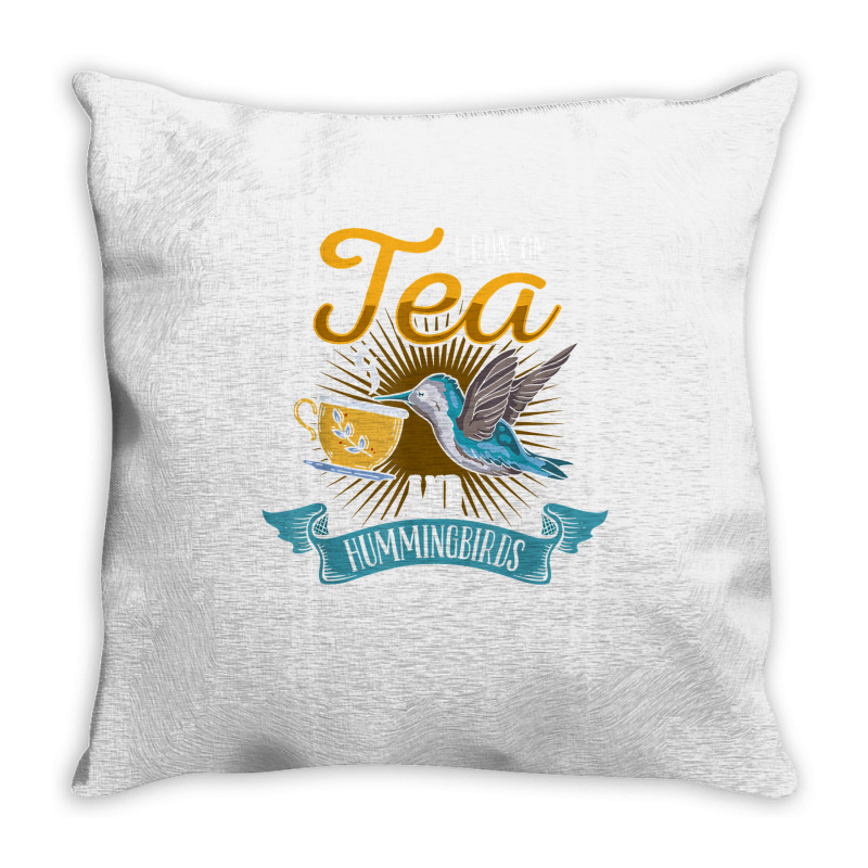 Hummingbird Lover Flowers I Run On Tea And Hummingbirds T Shirt Throw Pillow | Artistshot