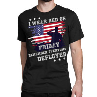 I Wear Red On Friday Remember Deployed American Flag Retro T Shirt Classic T-shirt | Artistshot