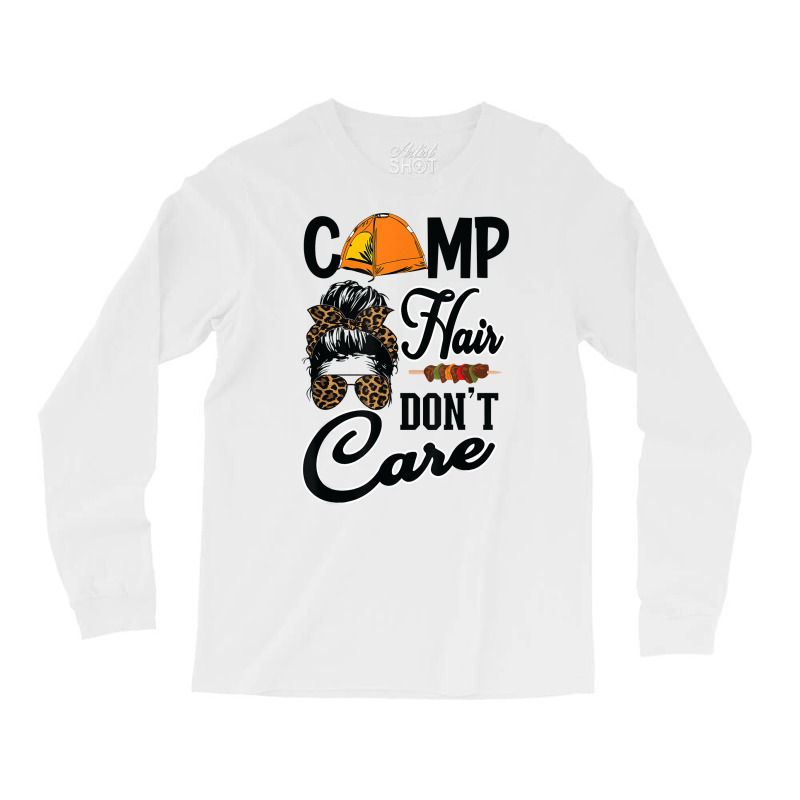 Ladies Camp Hair Don't Care Funny Outdoors Women Teen Girls T Shirt Long Sleeve Shirts | Artistshot