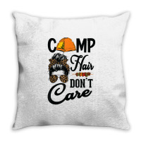 Ladies Camp Hair Don't Care Funny Outdoors Women Teen Girls T Shirt Throw Pillow | Artistshot