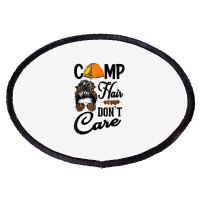 Ladies Camp Hair Don't Care Funny Outdoors Women Teen Girls T Shirt Oval Patch | Artistshot