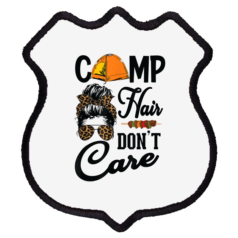 Ladies Camp Hair Don't Care Funny Outdoors Women Teen Girls T Shirt Shield Patch | Artistshot