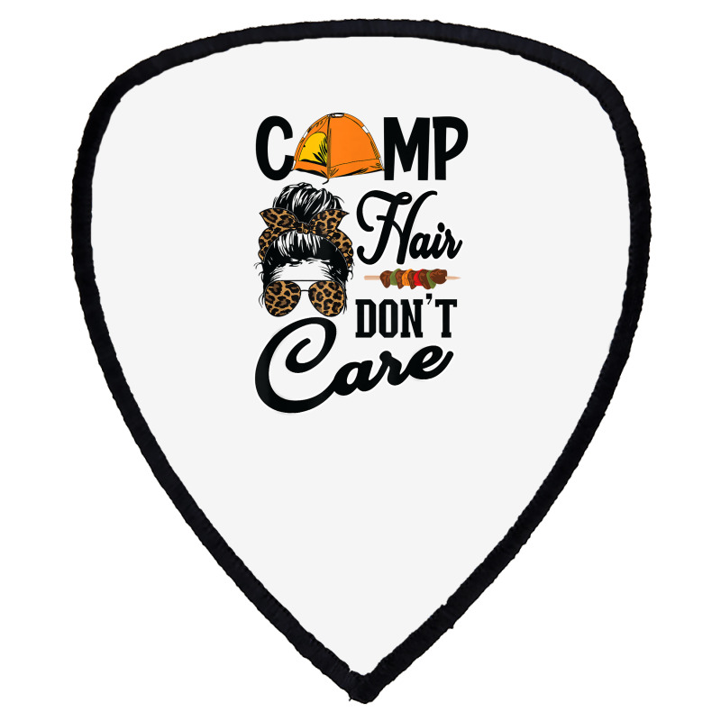 Ladies Camp Hair Don't Care Funny Outdoors Women Teen Girls T Shirt Shield S Patch | Artistshot