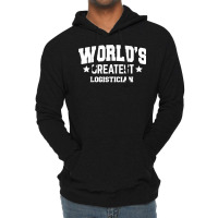 Logistician World's Greatest 2nd Décor Theme T Shirt Lightweight Hoodie | Artistshot