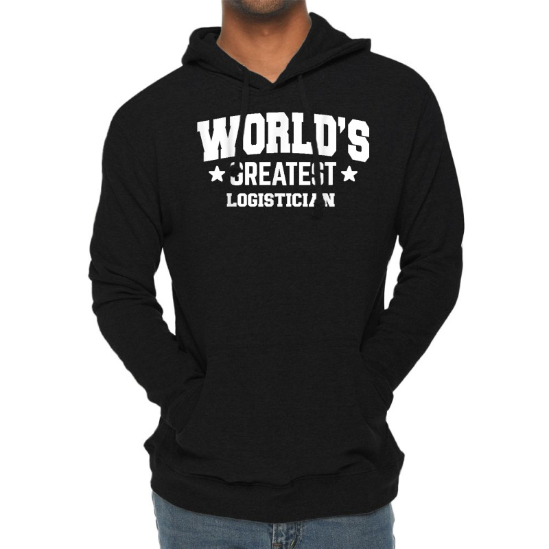 Logistician World's Greatest 2nd Décor Theme T Shirt Lightweight Hoodie | Artistshot