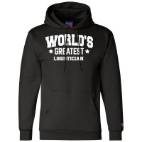 Logistician World's Greatest 2nd Décor Theme T Shirt Champion Hoodie | Artistshot