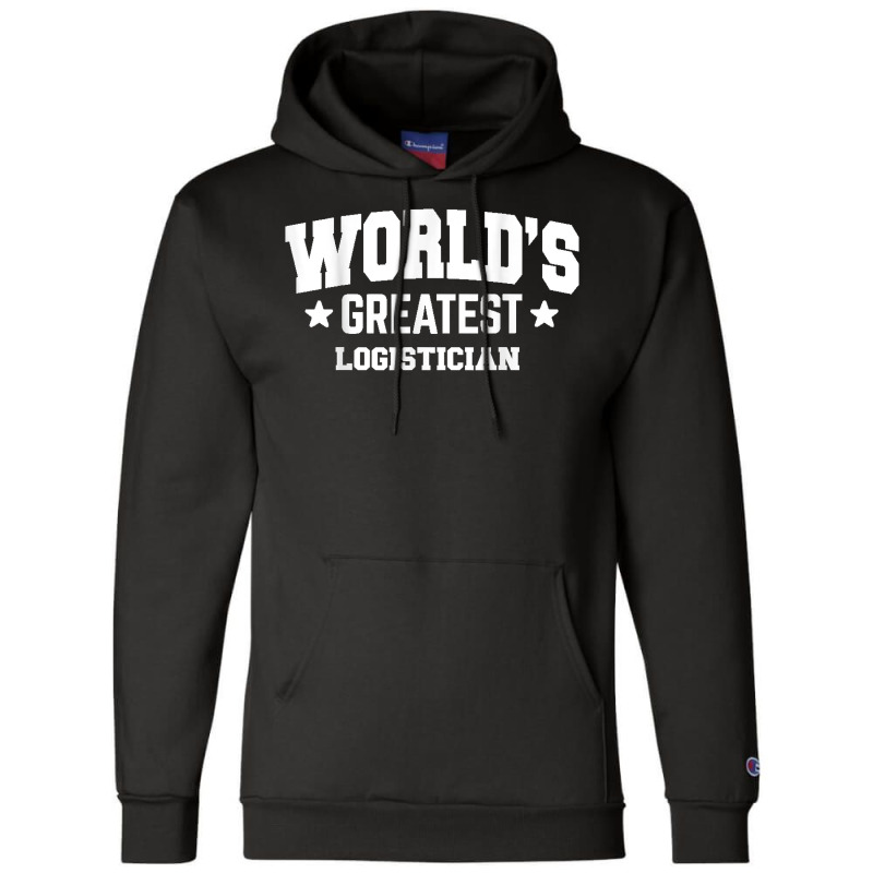 Logistician World's Greatest 2nd Décor Theme T Shirt Champion Hoodie | Artistshot