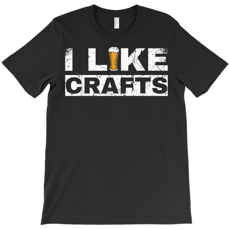 Mens I Like Crafts Beer Funny Clever Drinking And Hops Apparel T Shirt T-shirt | Artistshot