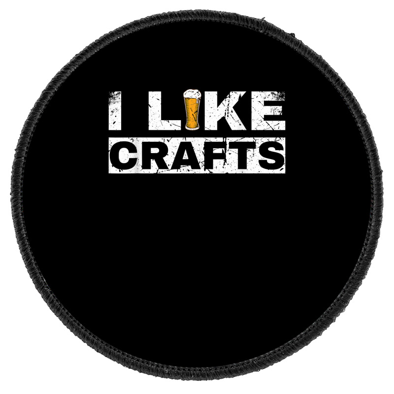 Mens I Like Crafts Beer Funny Clever Drinking And Hops Apparel T Shirt Round Patch | Artistshot