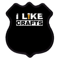 Mens I Like Crafts Beer Funny Clever Drinking And Hops Apparel T Shirt Shield Patch | Artistshot