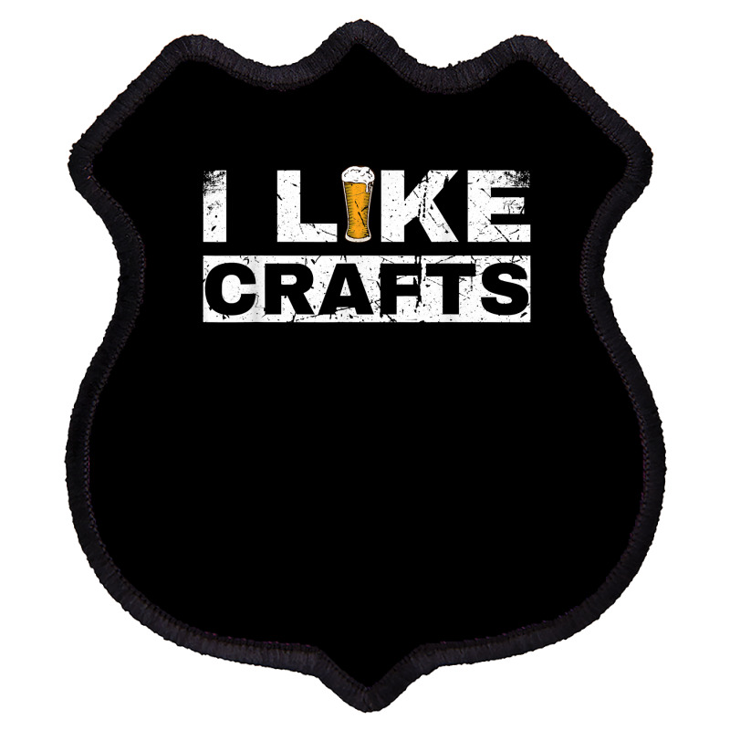 Mens I Like Crafts Beer Funny Clever Drinking And Hops Apparel T Shirt Shield Patch | Artistshot