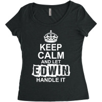 Keep Calm And Let Edwin Handle It Women's Triblend Scoop T-shirt | Artistshot