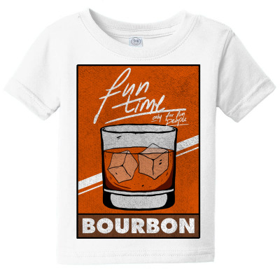 Bourbon Funny Drink Fun Time For Fun People Only Baby Tee Designed By Tmax